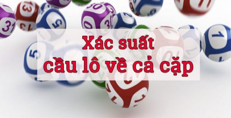 xác suất lô về cả cặp